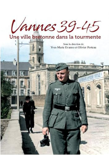 Vannes 39-45 : une ville bretonne dans la tourmente.